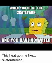 Image result for This Heat Got Me Like Memes