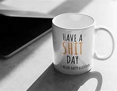 Image result for Had Shit Day Quotes