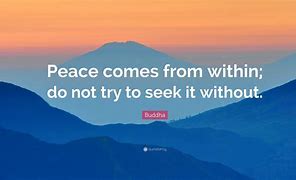 Image result for Buddha Quotes Peace Comes within Quote