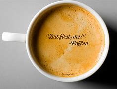Image result for Coffee First Meme