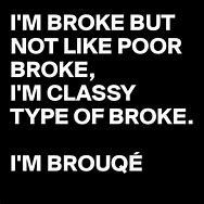 Image result for I'm so Broke Meme