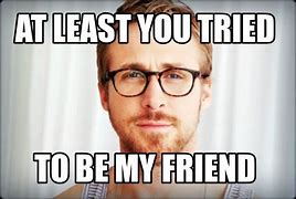 Image result for Will You Be My Friend Meme
