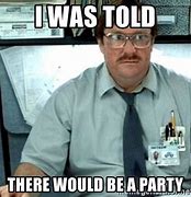 Image result for Work Party Meme
