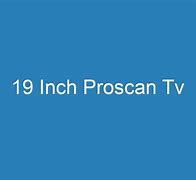 Image result for Proscan 19 Inch TV