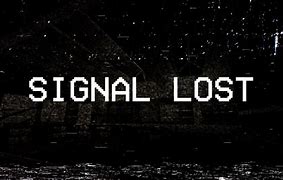 Image result for Signal Lost Meme