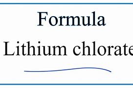 Image result for Lithium Chlorate