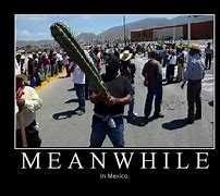 Image result for Meanwhile in Mexico