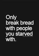 Image result for Breaking Bread Quotes