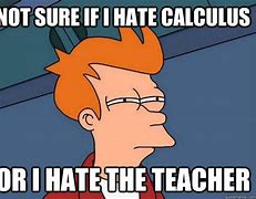 Image result for Funny Pre Calculus Memes