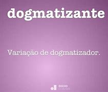 Image result for dogmatizante