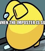 Image result for When Imposter Sus Meme
