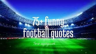 Image result for Funny Football Sayings
