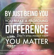 Image result for Why You Matter Quotes