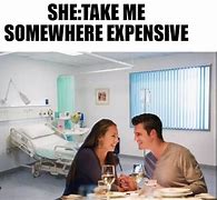 Image result for Take Me Somewhere Expensive Meme