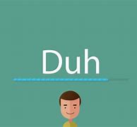 Image result for Duh Word