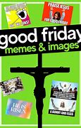 Image result for Good Friday Meme Easter