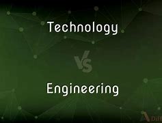 Image result for Technology vs Engineering