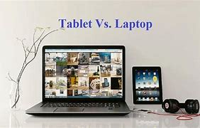 Image result for Tablet vs Notebook
