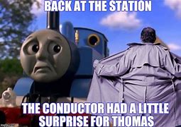 Image result for Thomas Tank Engine Meme