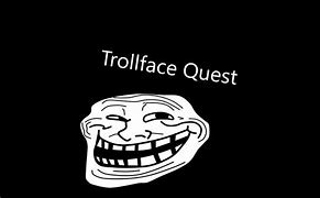 Image result for Trollface Quest Saw