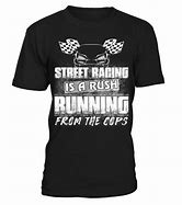 Image result for Street Racing Shirts