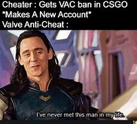 Image result for VAC Ban Meme