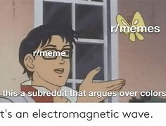 Image result for Em Waves of Phone Meme