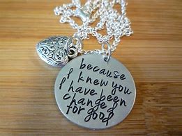 Image result for Because I Knew You I Have Been N Changed for Good