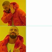 Image result for Drake Format Yes No Meme