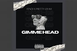 Image result for Gimme Your Head