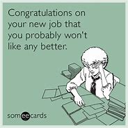 Image result for Congrats On Your New Job Meme