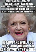 Image result for Betty White Meme