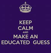 Image result for Educated Guess Meme