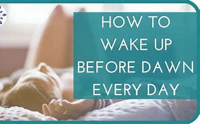 Image result for How to Wake Up at 4 AM Everyday