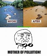 Image result for Water Pollution Memes