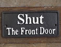 Image result for Shut the Front Door Meme