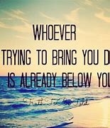 Image result for Don't Let People Bring You Down Quote