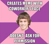 Image result for Crazy Co-Worker Meme