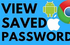 Image result for View Saved Passwords Chrome Android