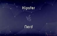 Image result for Hipster vs Nerd