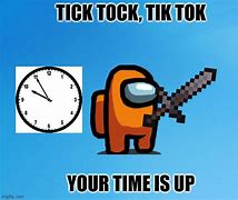 Image result for Tick Tock Clock Meme