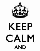 Image result for Keep Calm Clip Art