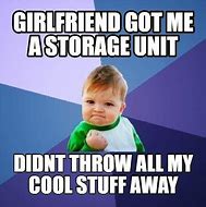 Image result for Need More Storage Meme