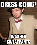 Image result for dress codes memes funniest
