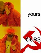 Image result for Meme Is Ours Communist