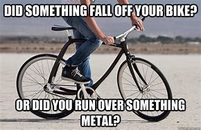 Image result for Stupid Bike Meme