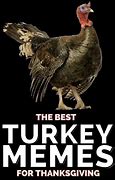 Image result for Get Your Own Turkey Meme