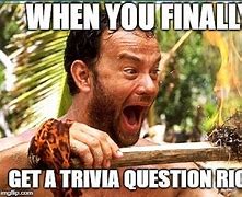 Image result for Play Trivia Meme