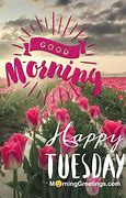 Image result for Happy Tuesday Morning Messages