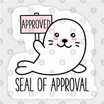 Image result for Seal of Approval Funny